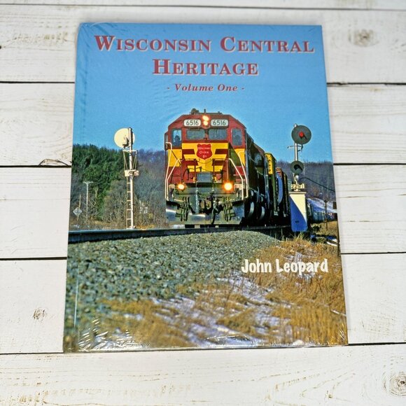 Wisconsin Central Heritage Volume One By John Leopard Hardcover Trains Railroad - Picture 1 of 6